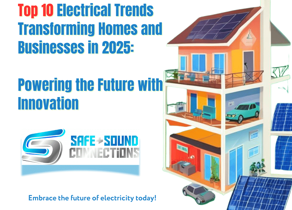 Top 10 Electrical Trends in 2025: What Homeowners & Businesses Need to Know
